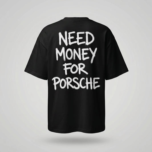 Black “Need Money for Porsche" T-shirt